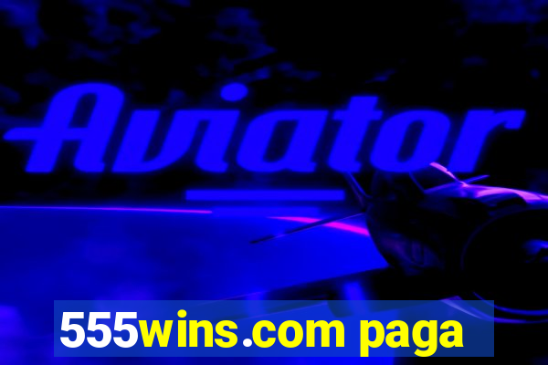555wins.com paga